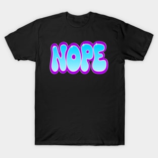 Nope T-Shirt